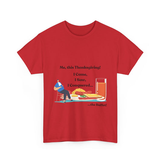 Thanksgiving Themed Cotton Unisex Tee - I came, I conquered...